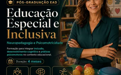Especialização em Educação Especial e Inclusiva – Neuropedagogia e Psicomotricidade