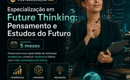 Especialização em Future Thinking: Pensamento e Estudos do Futuro