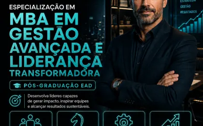 Especialização em MBA em Gestão Avançada e Liderança Transformadora