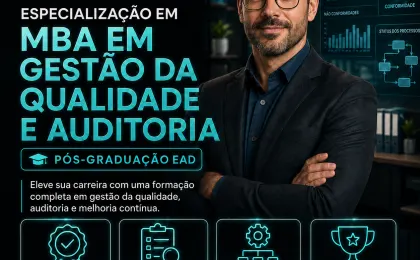 Especialização em MBA em Gestão da Qualidade e Auditoria