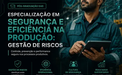 Especialização em Segurança e Eficiência na Produção: Gestão De Riscos