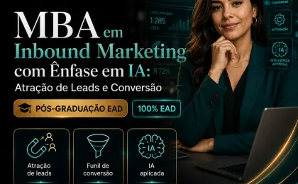 MBA em Inbound Marketing com Ênfase em IA: Atração de Leads e Conversão