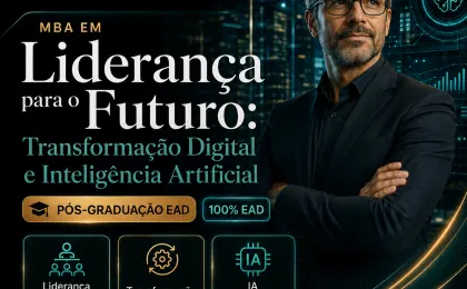 MBA em Liderança para o Futuro: Transformação Digital e Inteligência Artificial