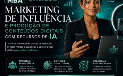 MBA em Marketing de Influência e Produção de Conteúdos Digitais com Recursos de IA